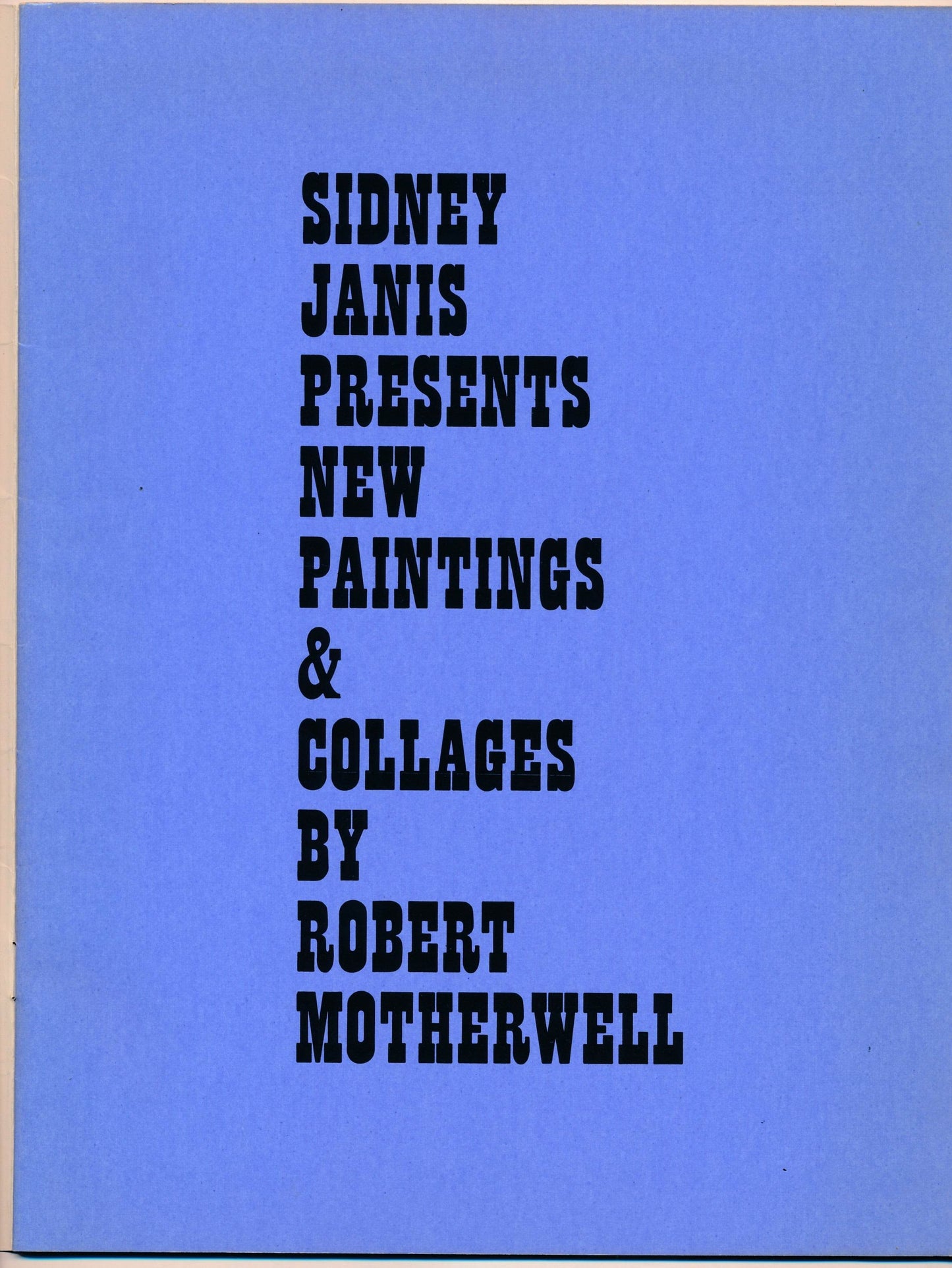 Robert Motherwell: New Paintings in Oil and Collage Sidney Janis 1962 - Joseph K. Levene Fine Art, Ltd.