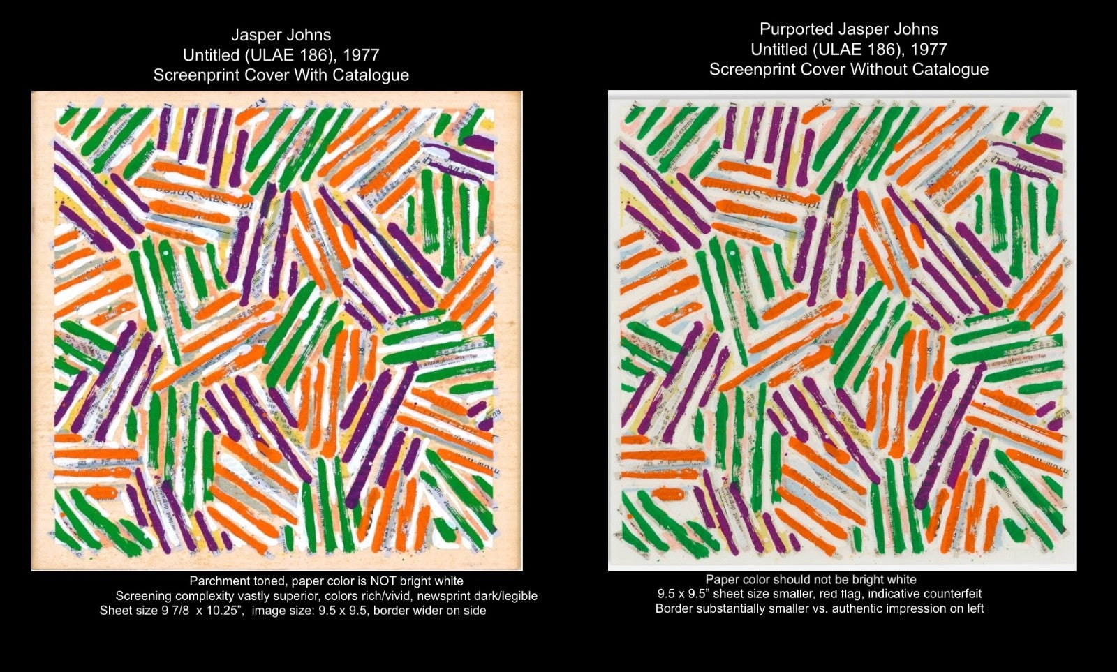 side by side comparison: 
Authentic 1977 Jasper Johns impression offered by Joseph K. Levene Fine Art, Ltd., left, vs. counterfeit impression printed on white paper, right, sold in over 200 online auctions and venues since 2022.