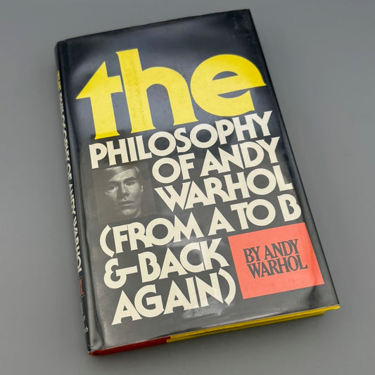 The Philosophy of Andy Warhol From A to B and Back Again, 1975 Signed 1st Edition