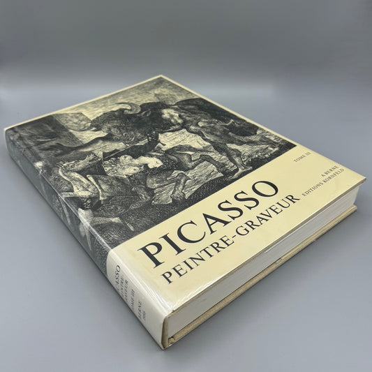 Picasso Peintre-Graveur. Tome III Catalogue raisonné de l'oeuvre gravé et lithographié et des monotypes. 1935-1945