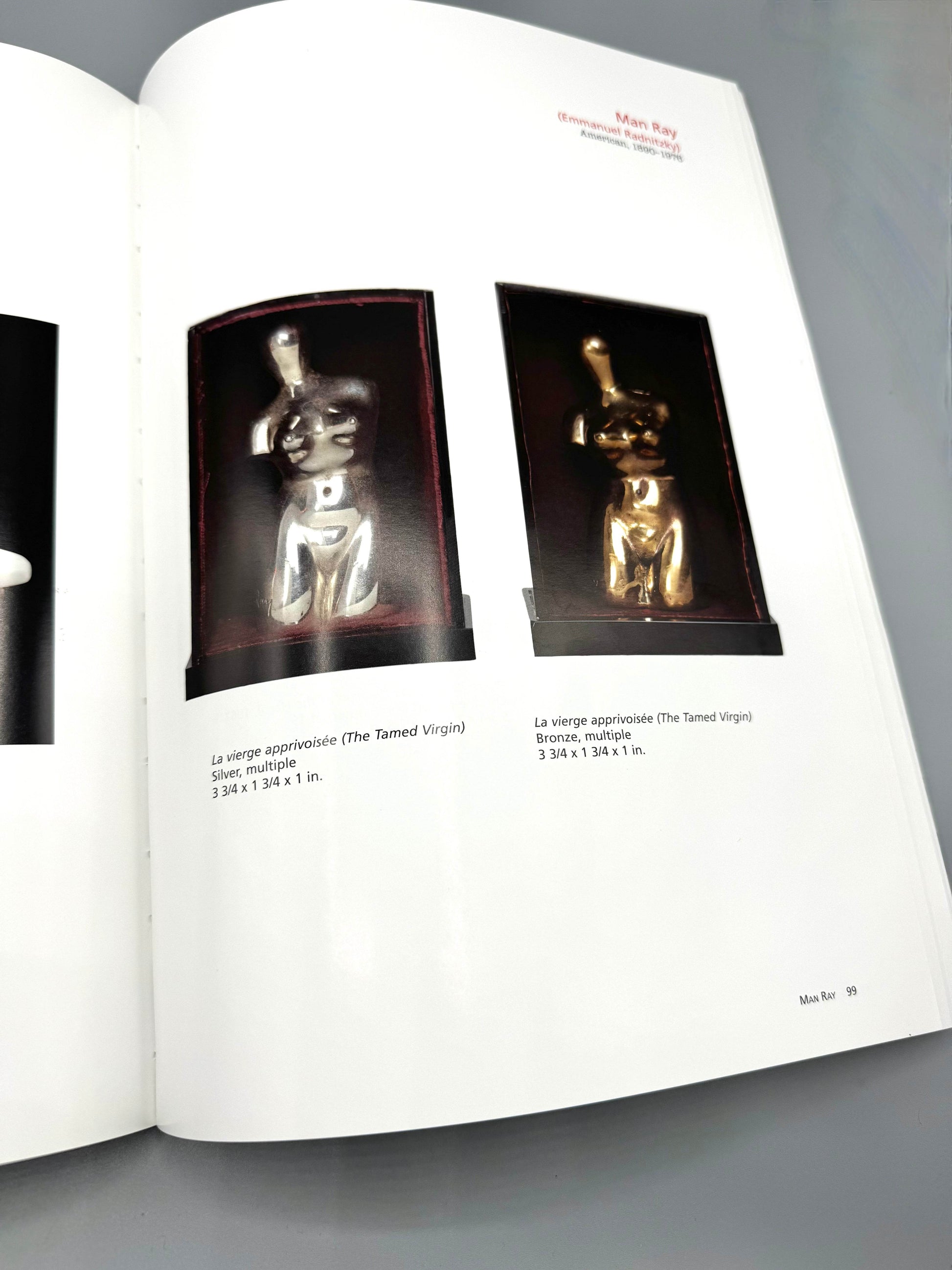 Man Ray Vierge Apprivoisée / (Let Me Out), 1969, this Bronze Ready-Made cast is reproduced on far right in full color  on page 99 of A Private Eye: Dada, Surrealism and More from the Brandt Collection, Herbert F Johnson Museum of Art, Cornell University, 2006