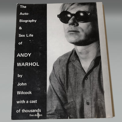 The autobiography and sex life of Andy Warhol. By John Wilcock and a cast of thousands